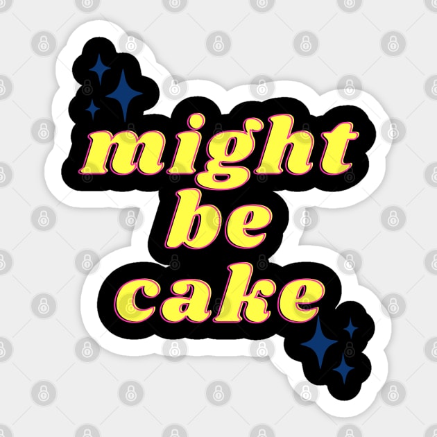 Might Be Cake Sticker by Spatski